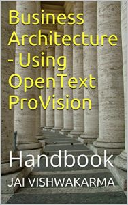 Baixar Business Architecture – Using OpenText ProVision: Handbook (English Edition) pdf, epub, eBook