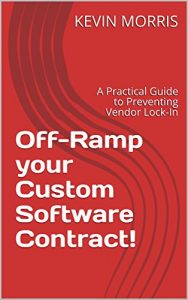 Baixar Off-Ramp your Custom Software Contract!: A Practical Guide to Preventing Vendor Lock-In (English Edition) pdf, epub, eBook