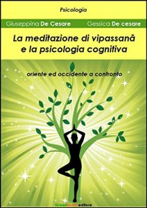 Baixar La meditazione di Vipassanā e la psicologia cognitiva: Oriente ed occidente a confronto pdf, epub, eBook