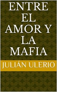 Baixar Entre el Amor y la Mafia (Spanish Edition) pdf, epub, eBook