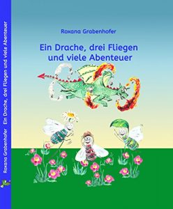 Baixar Ein Drache, drei Fliegen und viele Abenteuer (German Edition) pdf, epub, eBook