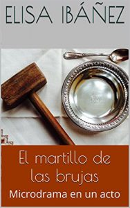 Baixar El martillo de las brujas: Microdrama en un acto (Spanish Edition) pdf, epub, eBook
