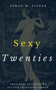 Baixar Sexy Twenties: Erotische Geschichten aus den 1920er-Jahren (German Edition) pdf, epub, eBook