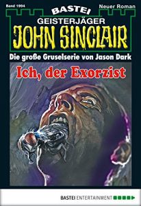 Baixar John Sinclair – Folge 1994: Ich, der Exorzist (German Edition) pdf, epub, eBook