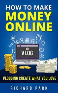Baixar How to Make Money Online: Vlogging Create What You Love (English Edition) pdf, epub, eBook