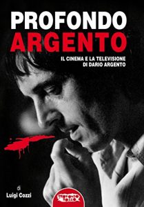 Baixar Profondo Argento – tutto il cinema e la televisione di Dario Argento pdf, epub, eBook