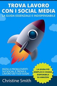Baixar Il Potere dei Social Media per Trovare Lavoro: La guida essenziale per trovare lavoro utilizzando il potere dei social media (TROVARE LAVORO CON I SOCIAL MEDIA Vol. 1) (Italian Edition) pdf, epub, eBook