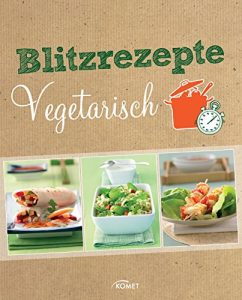 Baixar Blitzrezepte vegetarisch: Schnelle Gerichte ohne Fleisch (German Edition) pdf, epub, eBook