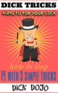 Baixar Dick Tricks: How to Stop PE with 3 Simple Tricks (Bedroom Black Belt Series Book 1) (English Edition) pdf, epub, eBook