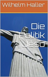 Baixar Die Politik Jesu (The Mondcivitan Writings) (German Edition) pdf, epub, eBook