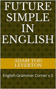Baixar Future Simple in English: English Grammar Corner v.5 (English Edition) pdf, epub, eBook