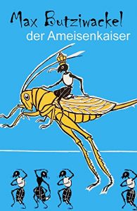 Baixar Max Butziwackel der Ameisenkaiser (Illustriert) (German Edition) pdf, epub, eBook