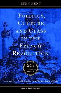 Baixar Politics, Culture, and Class in the French Revolution: Twentieth Anniversary Edition, With a New Preface pdf, epub, eBook