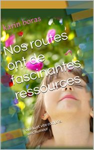 Baixar Nos routes ont de fascinantes ressources: vite lu et vite compris,avec humour (Les accotements routiers t. 1) (French Edition) pdf, epub, eBook