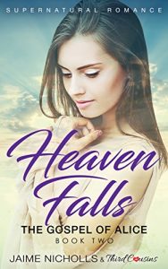 Baixar Heaven Falls – The Gospel of Alice (Book 2) Supernatural Romance pdf, epub, eBook