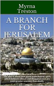 Baixar A Branch for Jerusalem: The play is about that spark in the human spirit which believes silence and disappearance are even greater enemies than death. (Screen Play Series Book 1) (English Edition) pdf, epub, eBook