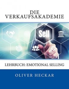 Baixar Die Verkaufsakademie: Lehrbuch: Emotional Selling (German Edition) pdf, epub, eBook