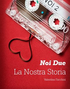 Baixar Noi due la nostra storia (Italian Edition) pdf, epub, eBook