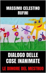 Baixar DIALOGO DELLE COSE INANIMATE: LE DIMORE DEL MESTRUO (Italian Edition) pdf, epub, eBook