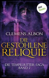 Baixar Die Tempelritter-Saga – Band 7: Die gestohlene Reliquie pdf, epub, eBook
