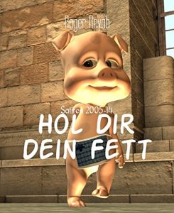 Baixar Hol Dir Dein Fett: Satiren 2005-14 (German Edition) pdf, epub, eBook