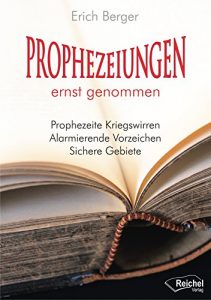 Baixar Prophezeiungen ernst genommen: Prophezeite Kriegswirren – Alarmierende Vorzeichen – Sichere Gebiete (German Edition) pdf, epub, eBook