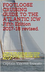Baixar FOOTLOOSE CRUISING GUIDE TO THE ATLANTIC ICW Fifth Edition 2017-18: A miles by mile anchorage and cruising guide to traveling the East Coast Intra-coastal … Norfolk, VA. to Miami, Fl. (English Edition) pdf, epub, eBook