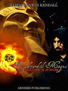 Baixar Rudyard il Magus e la leggenda di Astheria (InFantasia) (Italian Edition) pdf, epub, eBook