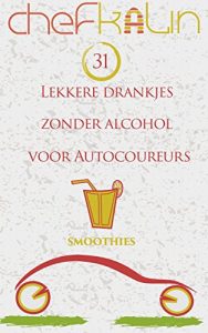 Baixar 31 Lekkere drankjes zonder alcohol voor autocoureurs (Dutch Edition) pdf, epub, eBook