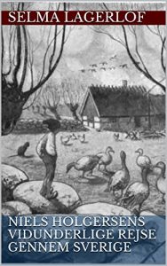 Baixar Niels Holgersens vidunderlige rejse gennem Sverige (Danish Edition) pdf, epub, eBook