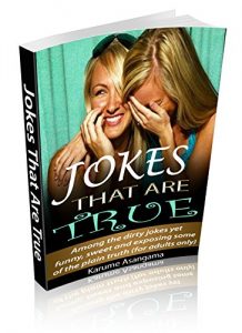 Baixar JOKES THAT ARE TRUE: Among the dirty jokes yet funny, sweet and exposing some of the plain truth (for adults only). (Jokes for adults and funny short stories.) (English Edition) pdf, epub, eBook