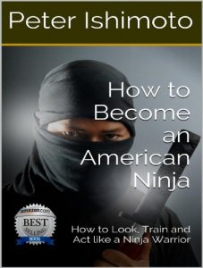 Baixar How to Become an American Ninja: How to Look, Train and Act like a Ninja Warrior (English Edition) pdf, epub, eBook