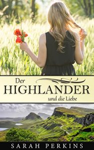 Baixar Der Highlander und die Liebe (Highlander Liebesromane deutsch, Highlander Romane deutsch, Schottland Liebesromane, Schottland Romane) (German Edition) pdf, epub, eBook