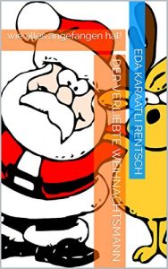 Baixar Der verliebte Weihnachtsmann: Wie alles angefangen hat! (German Edition) pdf, epub, eBook