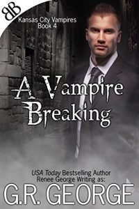 Baixar A Vampire Breaking (Kansas City Vampires Book 4) (English Edition) pdf, epub, eBook