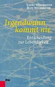 Baixar Irgendwann kommt nie: Entscheidung zur Lebendigkeit (German Edition) pdf, epub, eBook