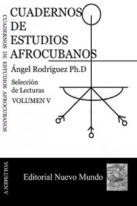Baixar Cuadernos de Estudios Afrocubanos: Seleccion de Lecturas. Volumen V  (Spanish Edition) pdf, epub, eBook
