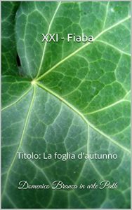 Baixar La foglia d’autunno (Fiabe Vol. 21) (Italian Edition) pdf, epub, eBook