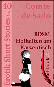 Baixar BDSM: Hofhalten am Katzentisch: Erotik Short Stories Nr. 40 (German Edition) pdf, epub, eBook