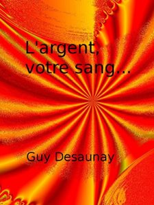 Baixar L’argent, votre sang… (French Edition) pdf, epub, eBook