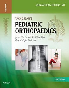 Baixar Tachdjian’s Pediatric Orthopaedics E-Book: From the Texas Scottish Rite Hospital for Children (Pediatric Orthopedics) pdf, epub, eBook
