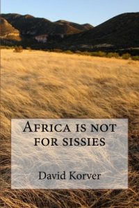 Baixar Africa is not for sissies (English Edition) pdf, epub, eBook