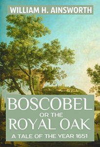 Baixar Boscobel or the Royal Oak: A Tale of the Year 1651 (English Edition) pdf, epub, eBook