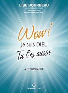 Baixar Wow! Je Suis DIEU. Tu L’es Aussi (French Edition) pdf, epub, eBook