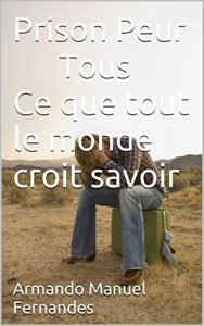 Baixar Prison Peur Tous   Ce que tout le monde croit savoir (French Edition) pdf, epub, eBook