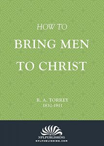 Baixar How To Bring Men to Christ (Annotated) (English Edition) pdf, epub, eBook