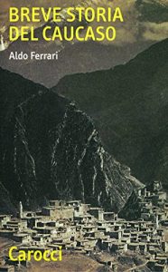 Baixar Breve storia del Caucaso (Quality paperbacks) pdf, epub, eBook