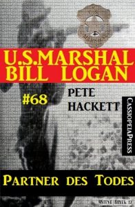 Baixar U.S. Marshal Bill Logan, Band 68: Partner des Todes (German Edition) pdf, epub, eBook