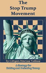 Baixar The Stop Trump Movement: A Strategy for Halting and Defeating Trump (English Edition) pdf, epub, eBook