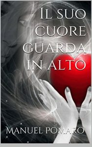 Baixar Il suo cuore guarda in alto (Italian Edition) pdf, epub, eBook